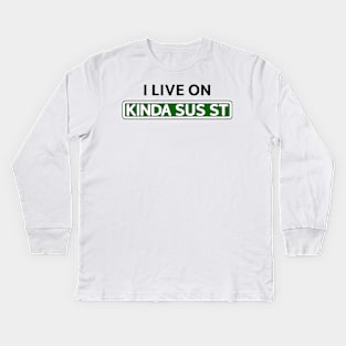 I live on Kinda Sus St Kids Long Sleeve T-Shirt